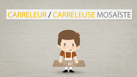 Les Métiers Animés: Carreleur-mosaïste/Carreleuse-mosaïste