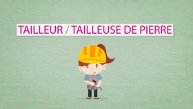Les Métiers Animés: Tailleur de pierre/Tailleuse de pierre